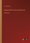 Weltgeschichte fur das deutsche Volk : Achter Band - Book