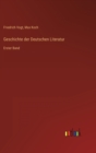 Geschichte der Deutschen Literatur : Erster Band - Book