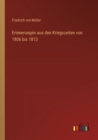 Erinnerungen aus den Kriegszeiten von 1806 bis 1813 - Book