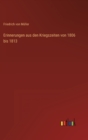 Erinnerungen aus den Kriegszeiten von 1806 bis 1813 - Book