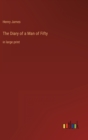The Diary of a Man of Fifty : in large print - Book