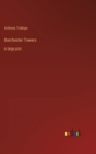 Barchester Towers : in large print - Book