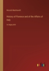 History of Florence and of the Affairs of Italy : in large print - Book