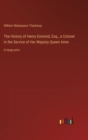 The History of Henry Esmond, Esq., a Colonel in the Service of Her Majesty Queen Anne : in large print - Book