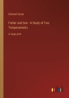 Father and Son - A Study of Two Temperaments : in large print - Book