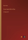From Sand Hill to Pine : in large print - Book