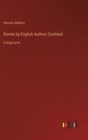 Stories by English Authors Scotland : in large print - Book