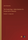 The Forsyte Saga - Indian Summer of a Forsyte and In Chancery : Volume II - in large print - Book