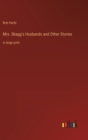 Mrs. Skagg's Husbands and Other Stories : in large print - Book