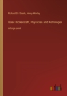 Isaac Bickerstaff, Physician and Astrologer : in large print - Book