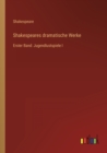 Shakespeares dramatische Werke : Erster Band: Jugendlustspiele I - Book