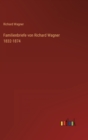 Familienbriefe von Richard Wagner 1832-1874 - Book