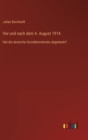 Vor und nach dem 4. August 1914 : Hat die deutsche Sozialdemokratie abgedankt? - Book