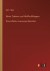Unter Eskimos und Walfischfangern : Eismeerfahrten eines jungen Deutschen - Book