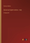 Stories by English Authors - Italy : in large print - Book
