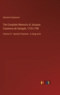 The Complete Memoirs of Jacques Casanova de Seingalt, 1725-1798 : Volume VI - Spanish Passions - in large print - Book