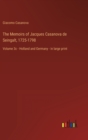 The Memoirs of Jacques Casanova de Seingalt, 1725-1798 : Volume 3c - Holland and Germany - in large print - Book