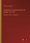 The Memoirs of Jacques Casanova de Seingalt, 1725-1798 : Volume 4e - Milan - in large print - Book