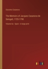 The Memoirs of Jacques Casanova de Seingalt, 1725-1798 : Volume 6a - Spain - in large print - Book