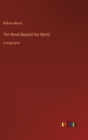 The Wood Beyond the World : in large print - Book