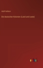 Die deutschen Kolonien (Land und Leute) - Book