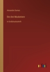 Die drei Musketiere : in Grossdruckschrift - Book