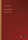 Londoner Skizzen : in Grossdruckschrift - Book