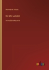 Die alte Jungfer : in Grossdruckschrift - Book