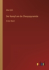 Der Kampf um die Cheopspyramide : Erster Band - Book