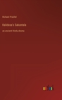 Kalidasa's Sakuntala : an ancient Hindu drama - Book
