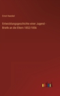Entwicklungsgeschichte einer Jugend - Briefe an die Eltern 1852/1856 - Book