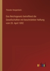 Das Reichsgesetz betreffend die Gesellschaften mit beschrankter Haftung vom 20. April 1892 - Book