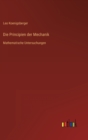 Die Principien der Mechanik : Mathematische Untersuchungen - Book