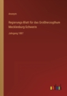 Regierungs-Blatt fur das Grossherzogthum Mecklenburg-Schwerin : Jahrgang 1887 - Book