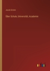 UEber Schule, Universitat, Academie - Book