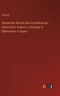 Dreizehnter Bericht uber das Wirken des historischen Vereins zu Bamberg in Oberfranken in Bayern - Book