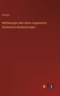 Mittheilungen uber altere magnetische Declinations-Beobachtungen - Book