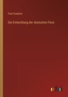 Die Entwicklung der deutschen Flora - Book