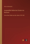 Ausgewahlte Reden des Fursten von Bismarck : Dritter Band: Reden aus den Jahren 1878-1881 - Book