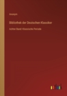 Bibliothek der Deutschen Klassiker : Achter Band: Klassische Periode - Book
