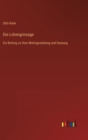 Die Lohengrinsage : Ein Beitrag zu ihrer Motivgestaltung und Deutung - Book