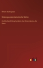 Shakespeares dramatische Werke : Zwoelfter Band: Koenig Bymbelin, Das Wintermarchen, Der Sturm - Book
