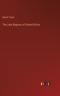 The Lake Regions of Central Africa - Book