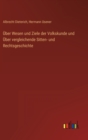 UEber Wesen und Ziele der Volkskunde und UEber vergleichende Sitten- und Rechtsgeschichte - Book