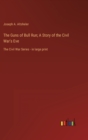 The Guns of Bull Run; A Story of the Civil War's Eve : The Civil War Series - in large print - Book