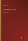 Hopes and Fears for Art : in large print - Book