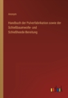 Handbuch der Pulverfabrikation sowie der Schiessbaumwolle- und Schiessheede-Bereitung - Book