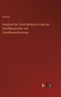 Handbuch der Pulverfabrikation sowie der Schiessbaumwolle- und Schiessheede-Bereitung - Book