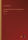 The Life and Times of Louisa Queen of Prussia : Vol. II - Book