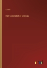 Hall's Alphabet of Geology - Book